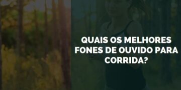 melhores fones de ouvido para corrida