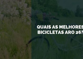 quais as melhores bicicletas aro 26