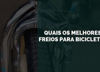 Melhores freios para bicicleta