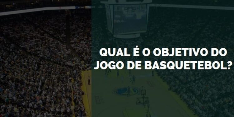 Objetivo do Jogo de Basquetebol