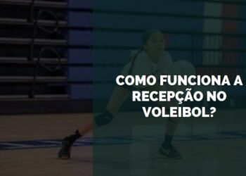 como funciona a recepção no voleibol