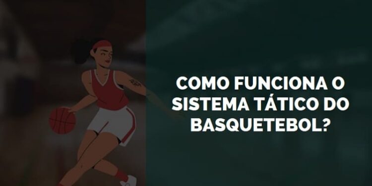 como funciona o sistema tático do basquetebol