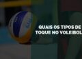 quais os tipos de toque no voleibol