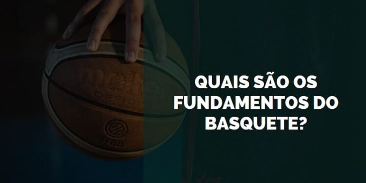 quais são os fundamentos do basquete