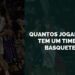 quantos jogadores tem um time de basquete