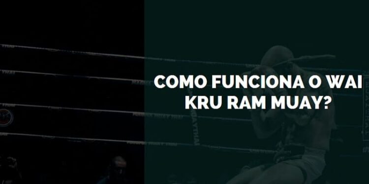 Como Funciona o Wai Kru Ram Muay