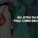 Jiu-Jitsu ou muay thai