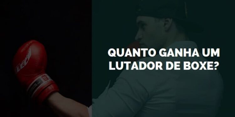 Quanto Ganha um Lutador de Boxe