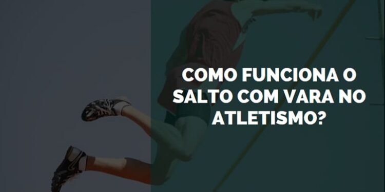 Salto com Vara no Atletismo