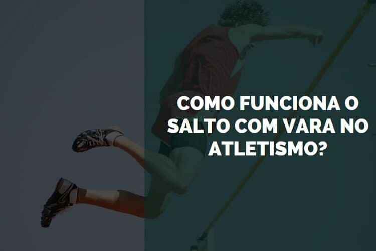 Salto com Vara no Atletismo