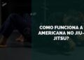 americana no jiu-jitsu