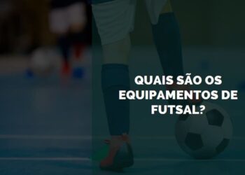 como funciona os equipamentos de futsal