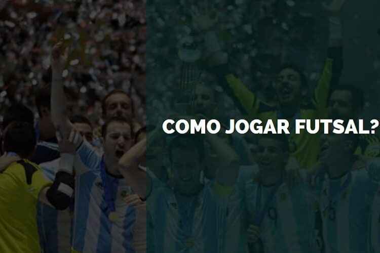 como jogar futsal