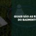 quais as regras do badminton