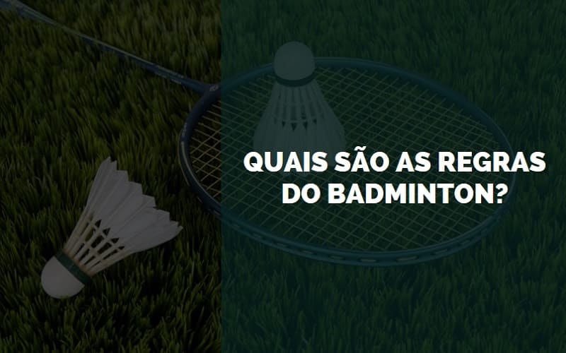 quais as regras do badminton