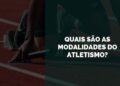 quais são as modalidades do atletismo