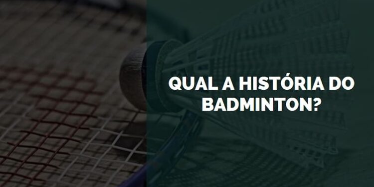 qual a história do badminton