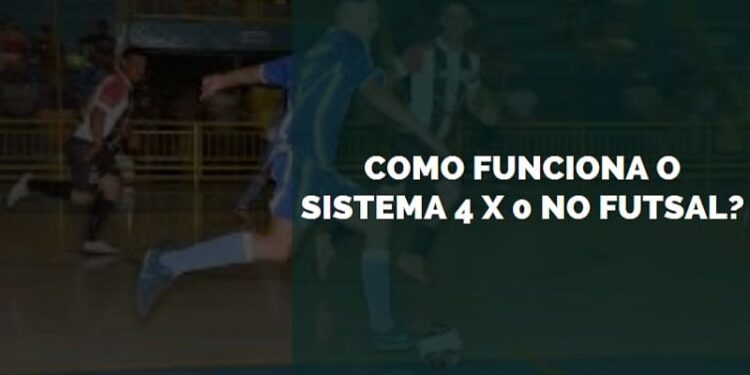 sistema 4 x 0 no futsal