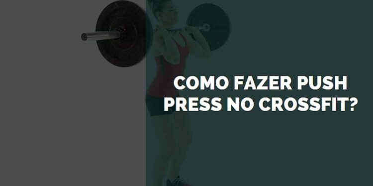 Como Fazer Push Press no Crossfit