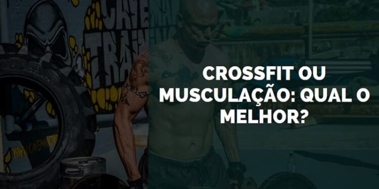 Crossfit ou Musculação Qual o Melhor