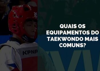 Quais os Equipamentos do Taekwondo Mais Comuns