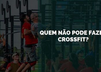 Quem Não Pode Fazer Crossfit