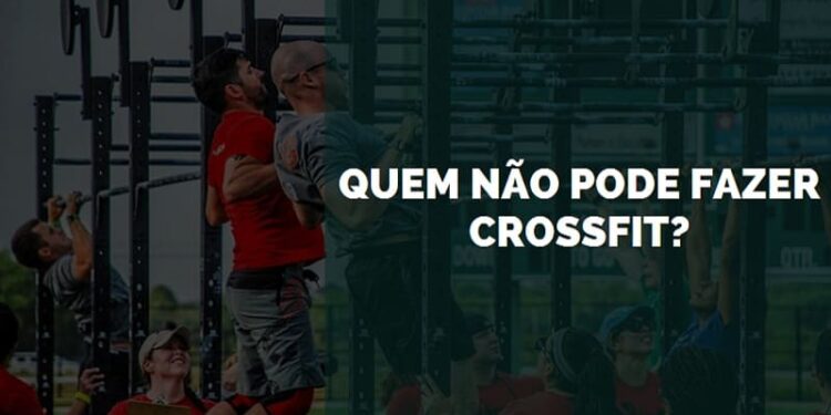 Quem Não Pode Fazer Crossfit