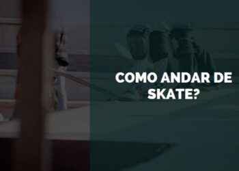 como andar de skate