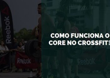 como funciona o core no crossfit