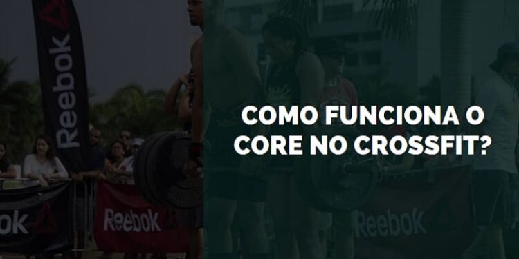 como funciona o core no crossfit