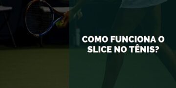 como funciona o slice no tênis