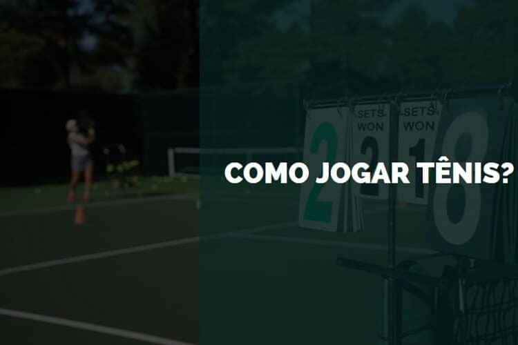 como jogar tênis