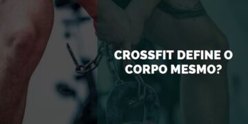crossfit define o corpo