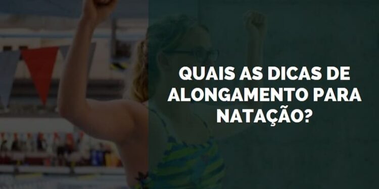 dicas de alongamento para natação