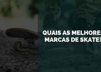 melhores marcas de skate