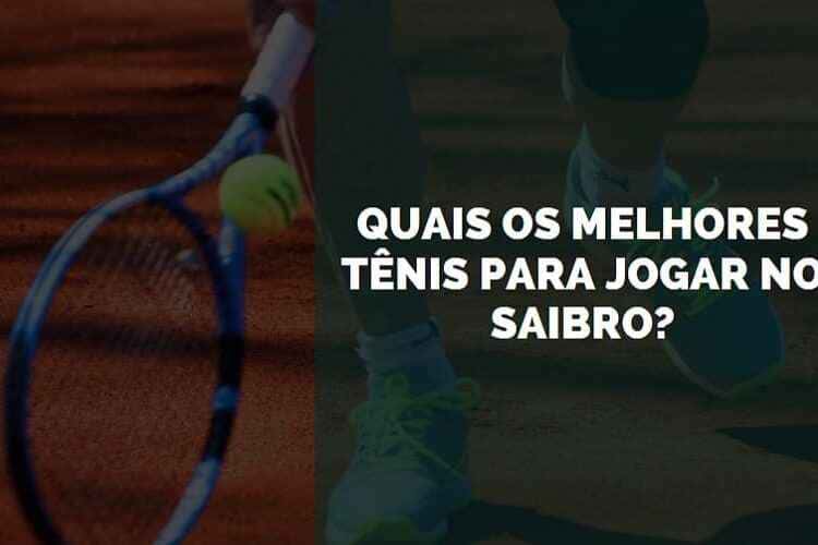 melhores tênis para jogar no saibro