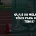 melhores tênis para jogar tênis