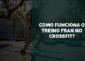 treino fran no crossfit