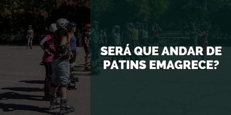 andar de patins emagrece