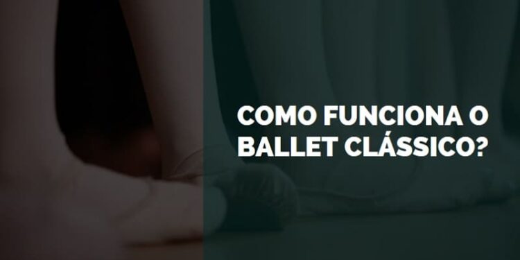 como funciona o ballet clássico