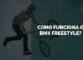 como funciona o bmx freestyle