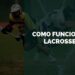 como funciona o lacrosse