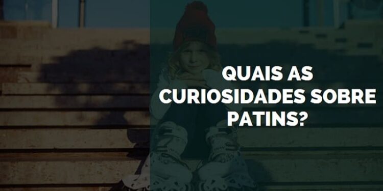 curiosidades sobre patins