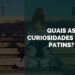 curiosidades sobre patins