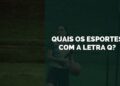 esportes com a letra q