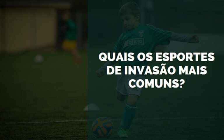 Quais os Esportes de Invasão Mais Comuns? [2024] | Senhor Esporte