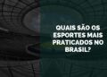 esportes mais praticados no brasil