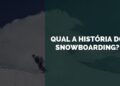 história do snowboarding