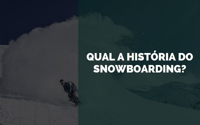 história do snowboarding