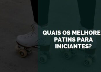 melhores patins para iniciantes